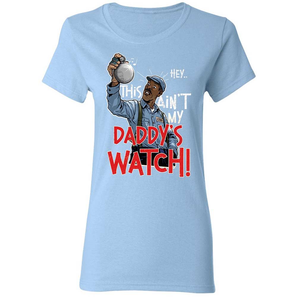 This Ain't My Daddy's Watch - Light Blue - 13