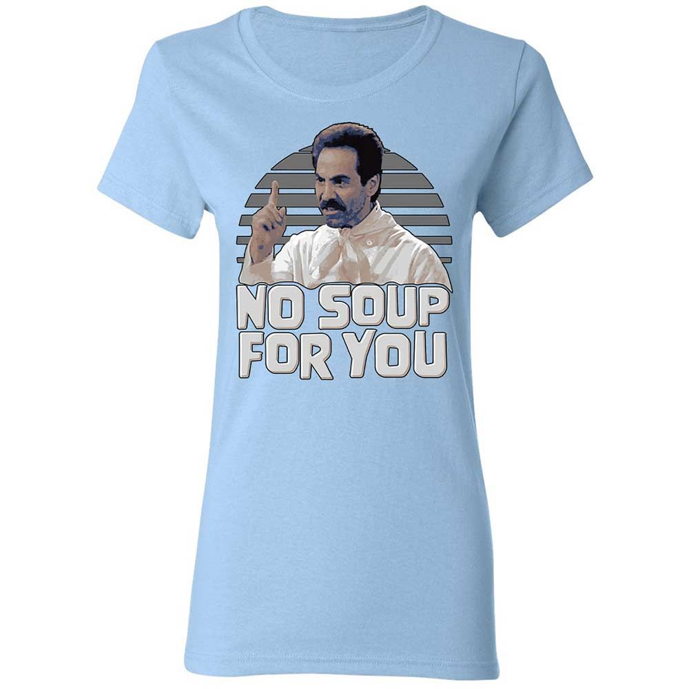 No Soup For You - Light Blue - 13