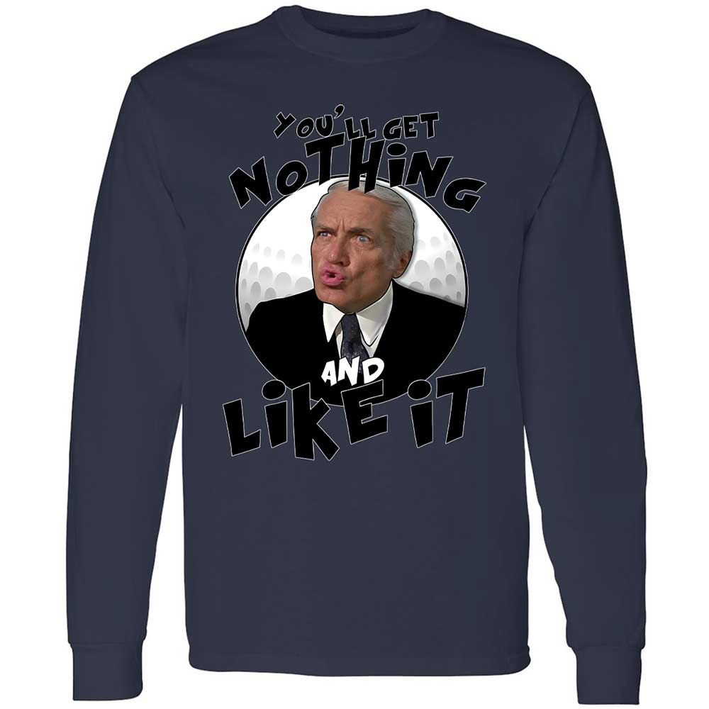 You'll get nothing and like it - Navy - 13