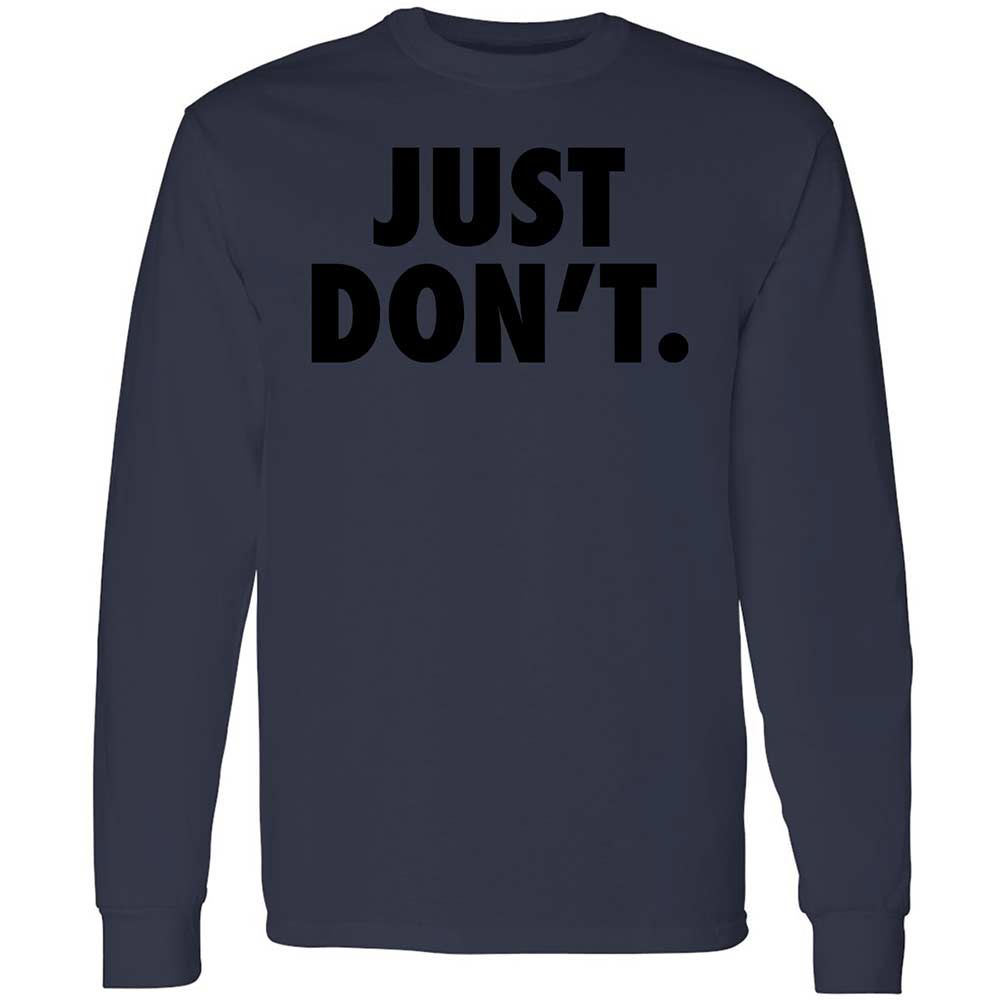 Just Don't. - Navy - 13