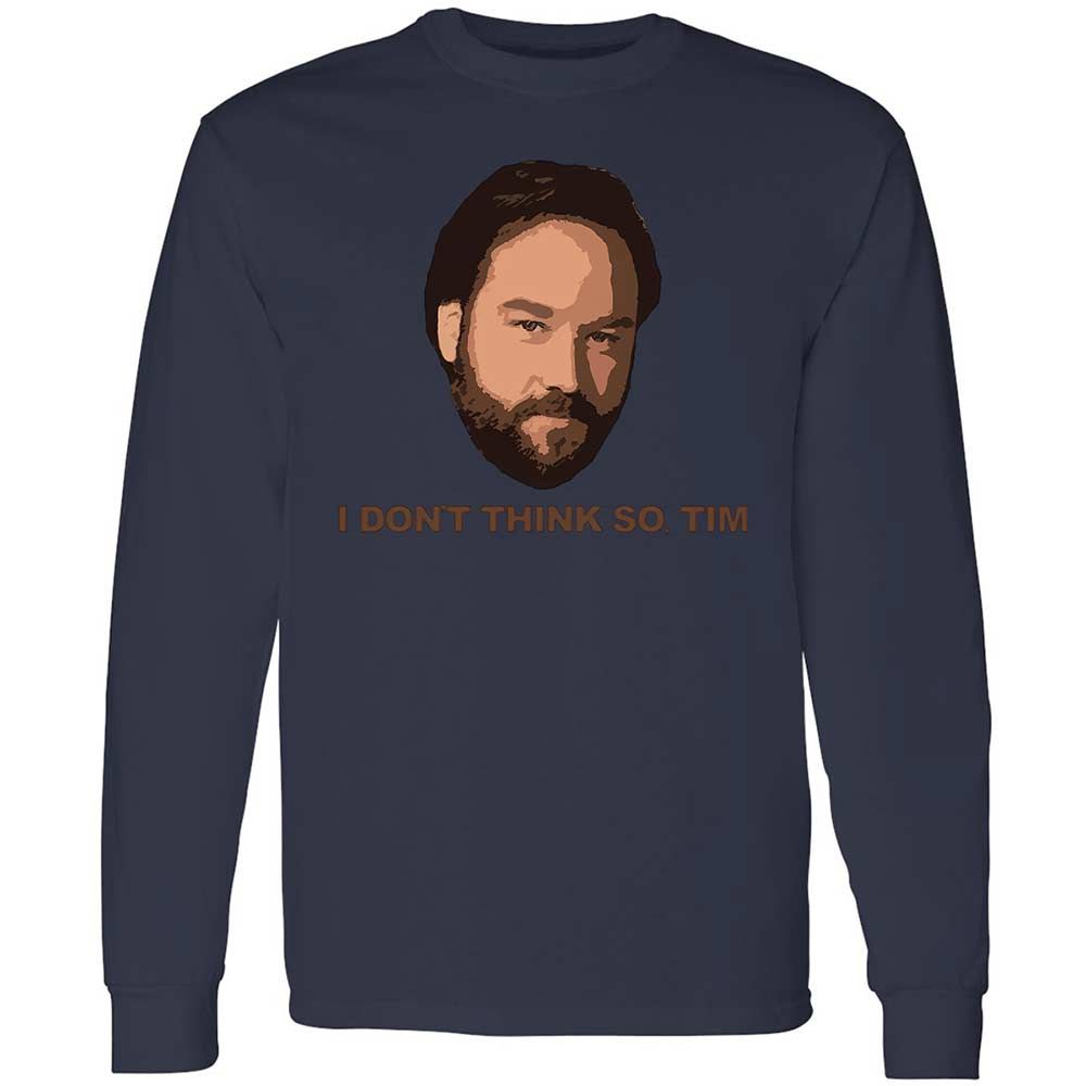 I Don't Think So Tim - Navy - 13