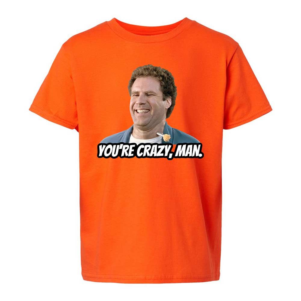 You're crazy, man - Orange - 13