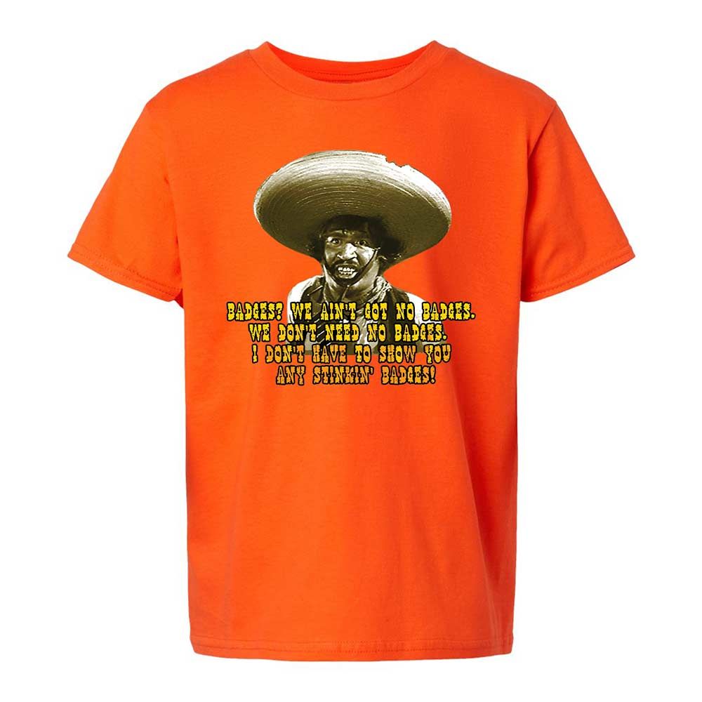 Ain't Got No Stinking Badges - Orange - 13