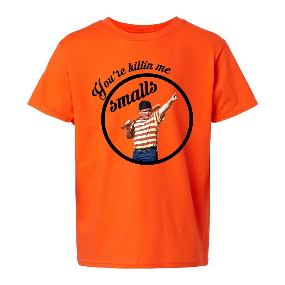 You’re killing me, Smalls - Orange - 13