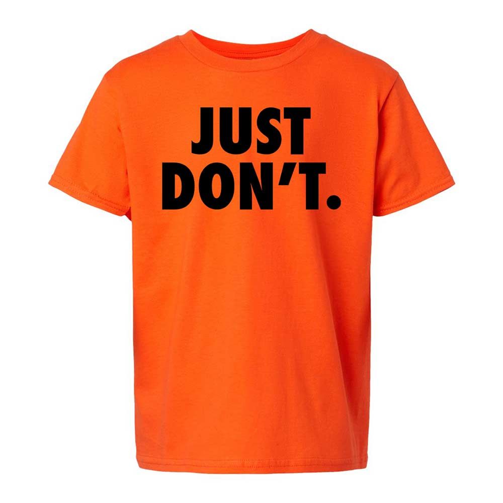 Just Don't. - Orange - 13