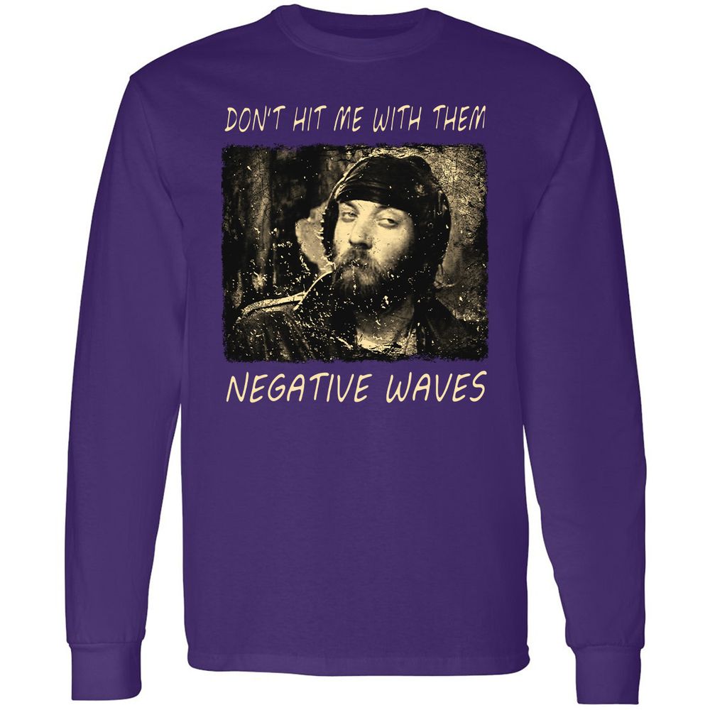 Don't hit me with them negative waves - Purple - 13