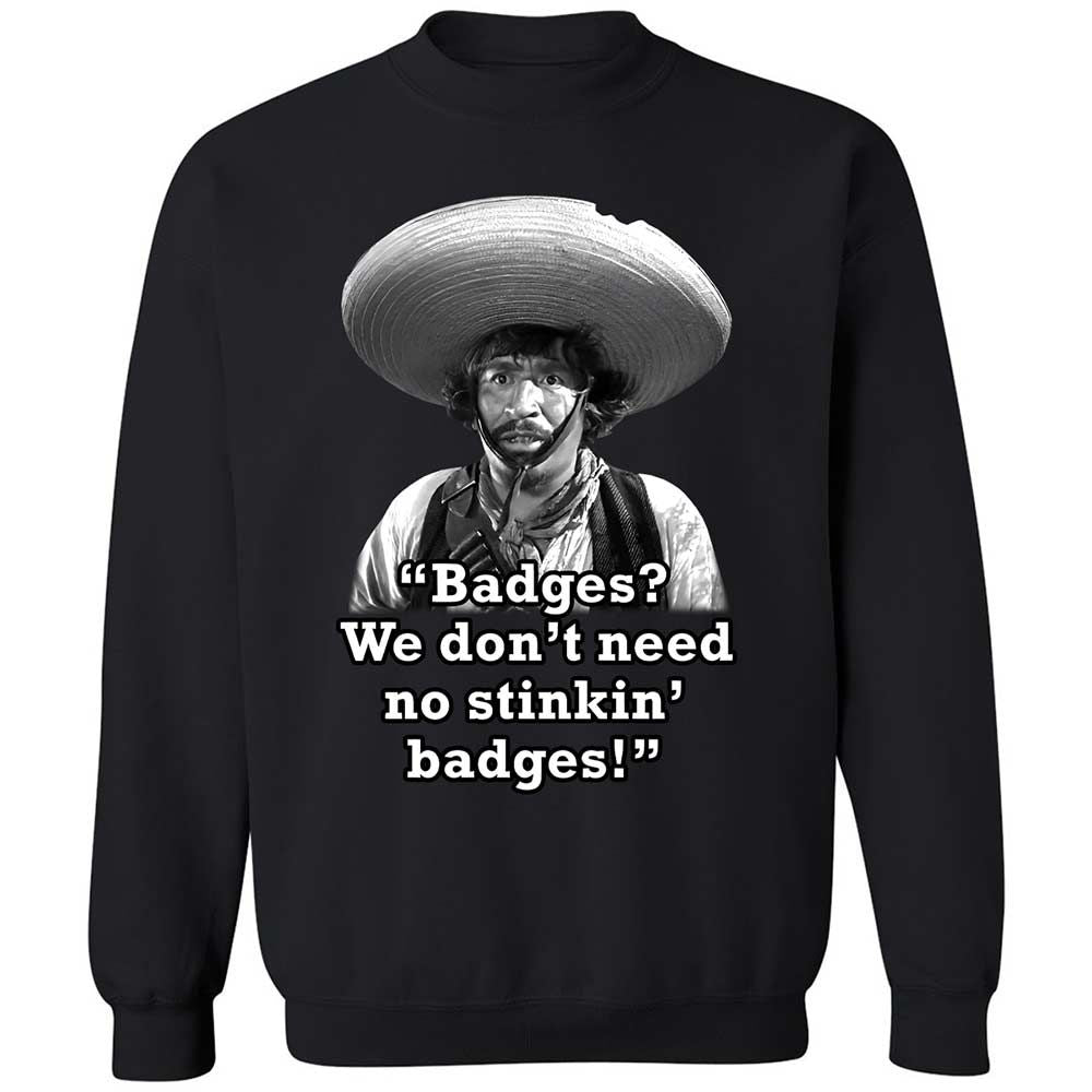 We don't need no stinkin' badges - Black - 14