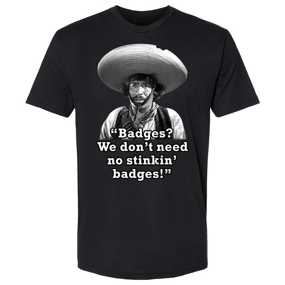 We don't need no stinkin' badges - Black - 14