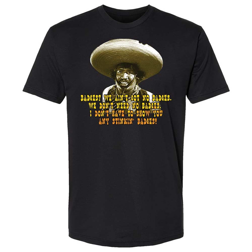 Ain't Got No Stinking Badges - Black - 14