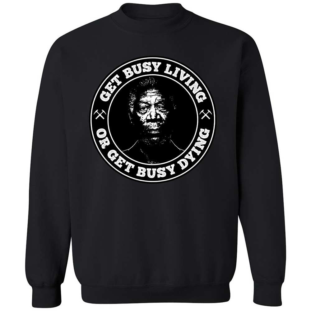 Get Busy Living or Get Busy Dying - Black - 14