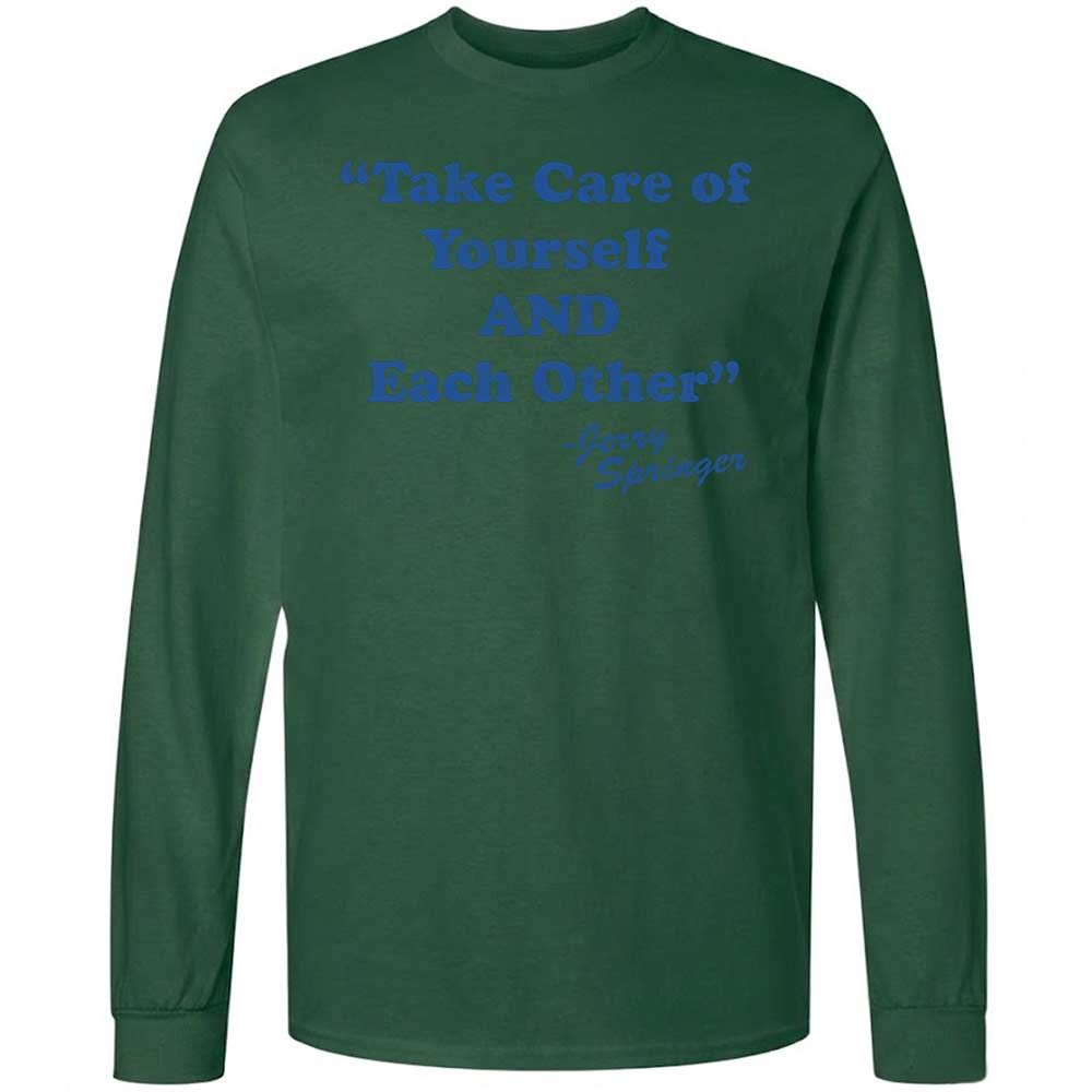 Take Of Yourself And Each Other - Forest Green - 14