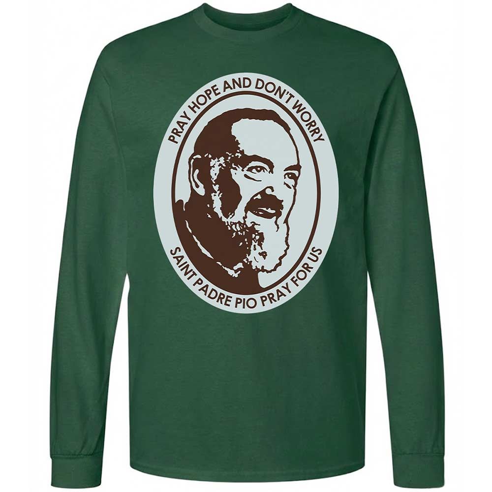 Pray, Hope, and Don't Worry - Forest Green - 14