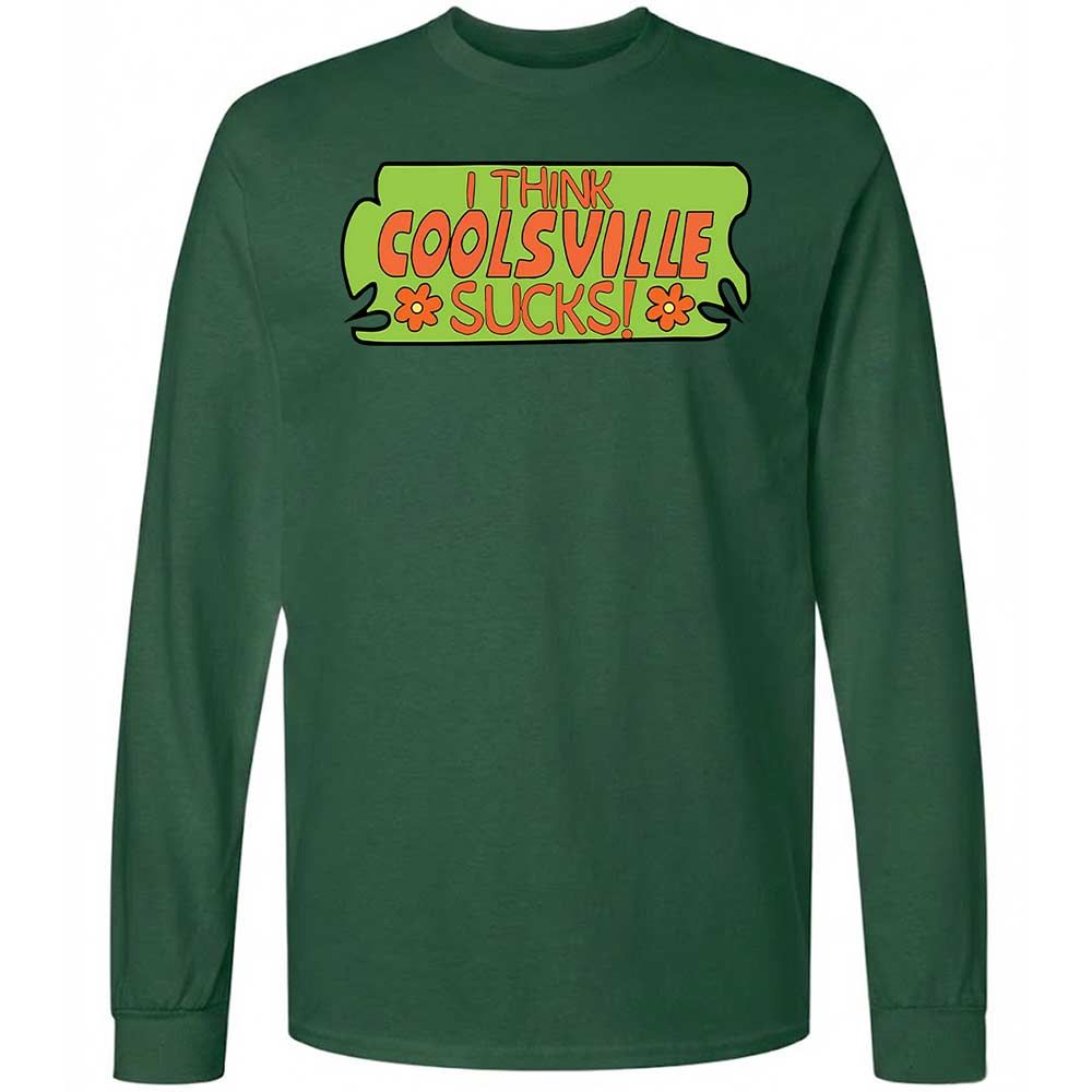 I Think Coolsville Sucks - Forest Green - 14