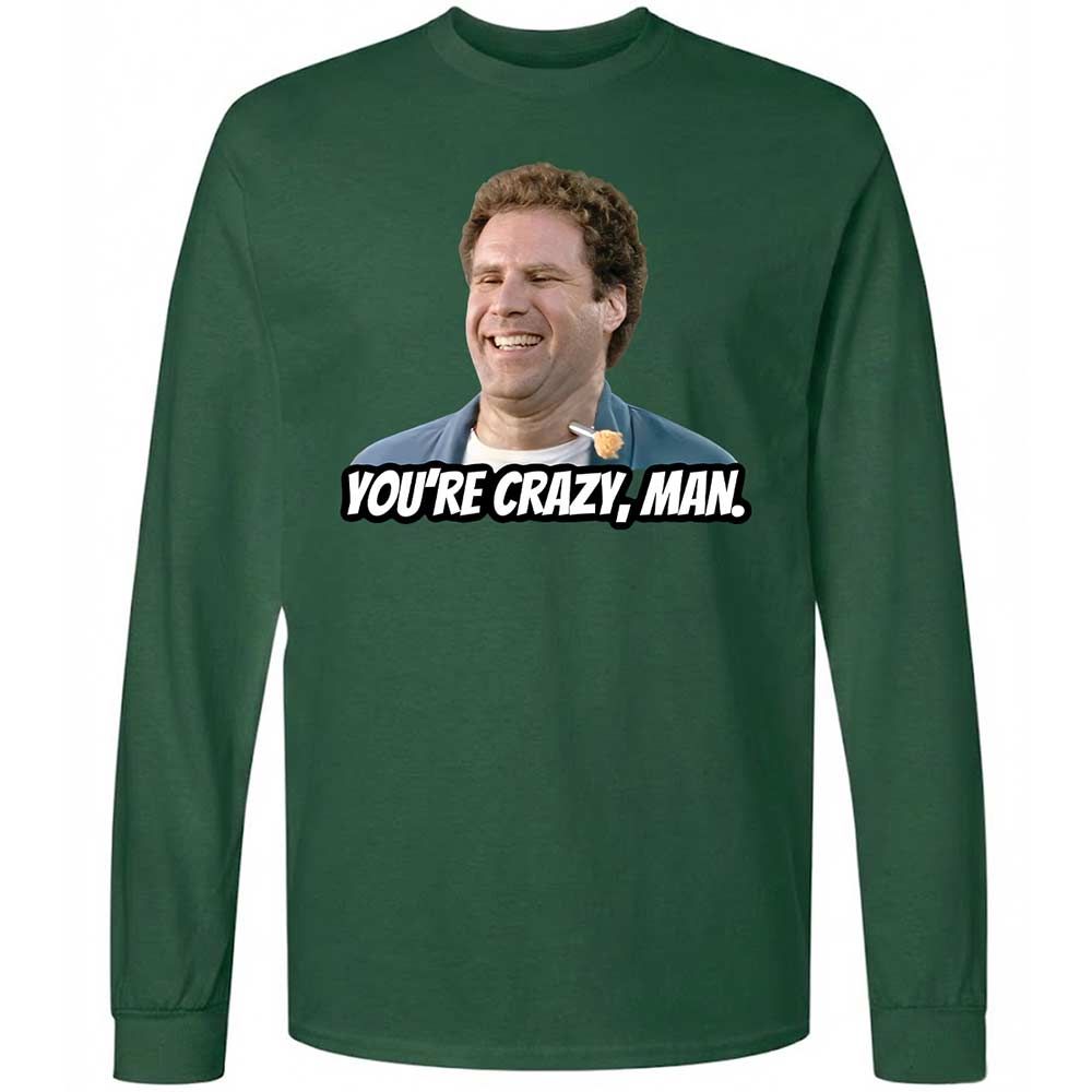 You're crazy, man - Forest Green - 14