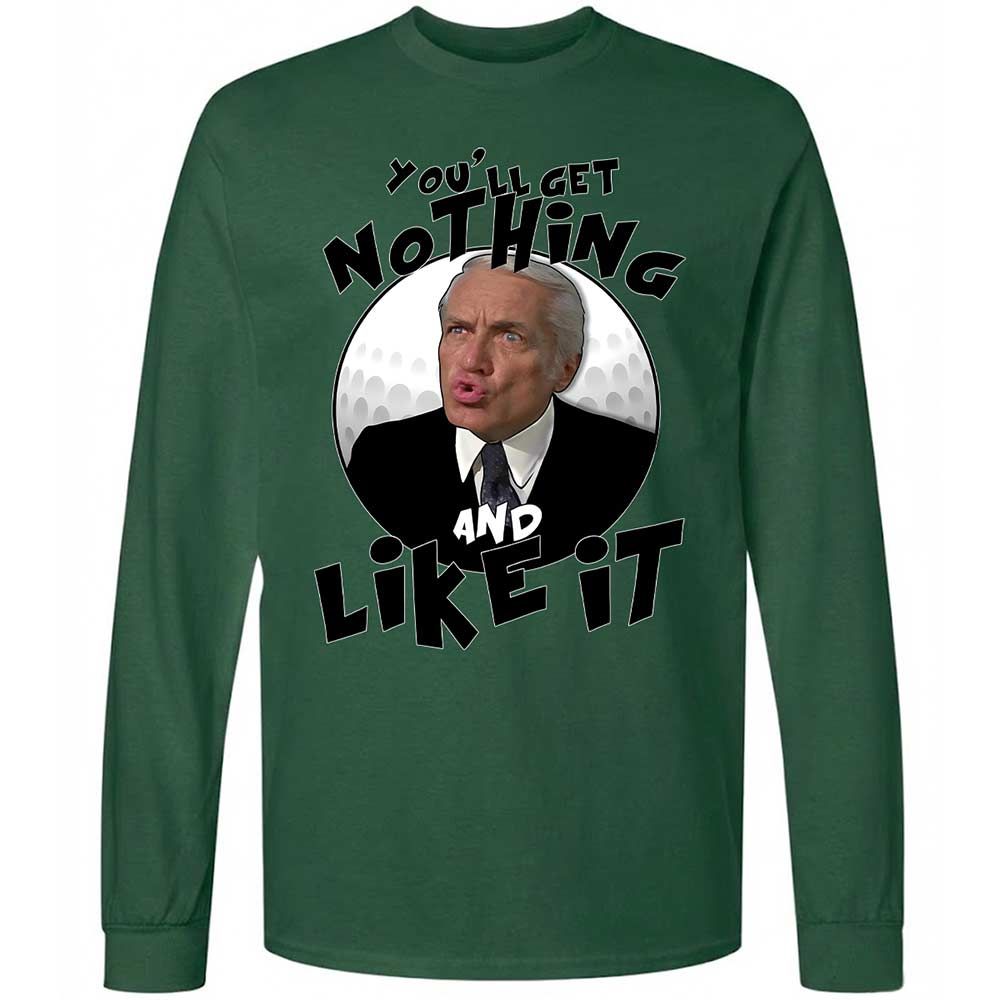 You'll get nothing and like it - Forest Green - 14