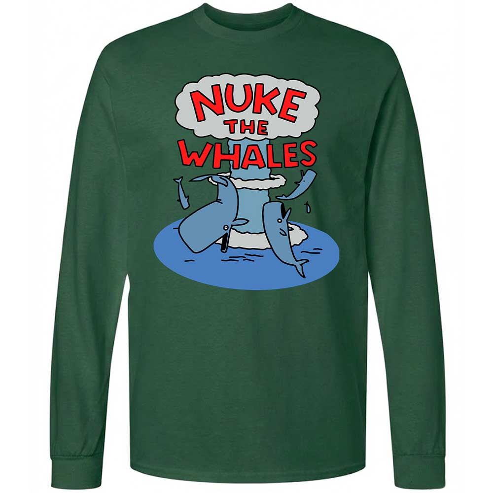 Nuke the Whales - Forest Green - 14