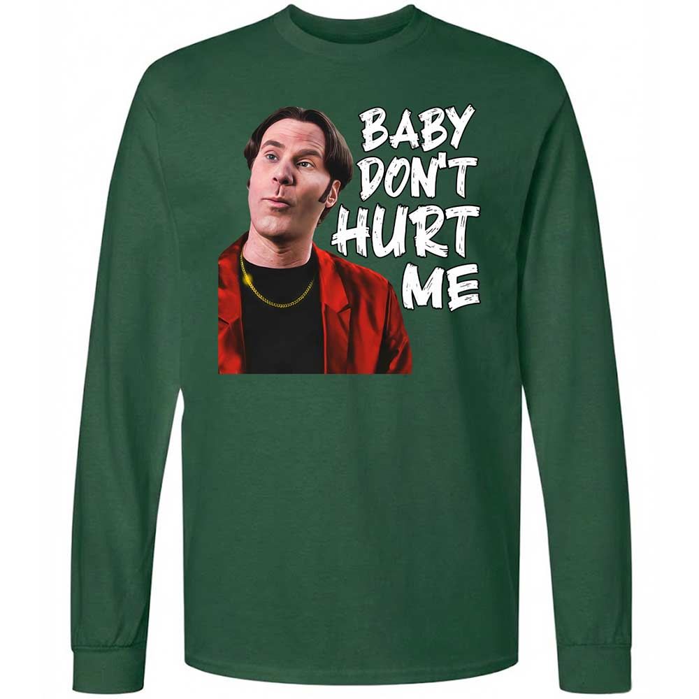 Baby Don't Hurt Me - Forest Green - 14