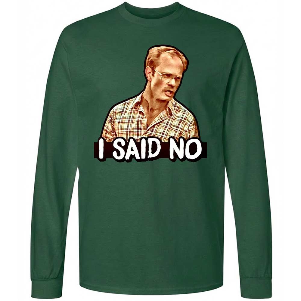 I Said No - Forest Green - 14