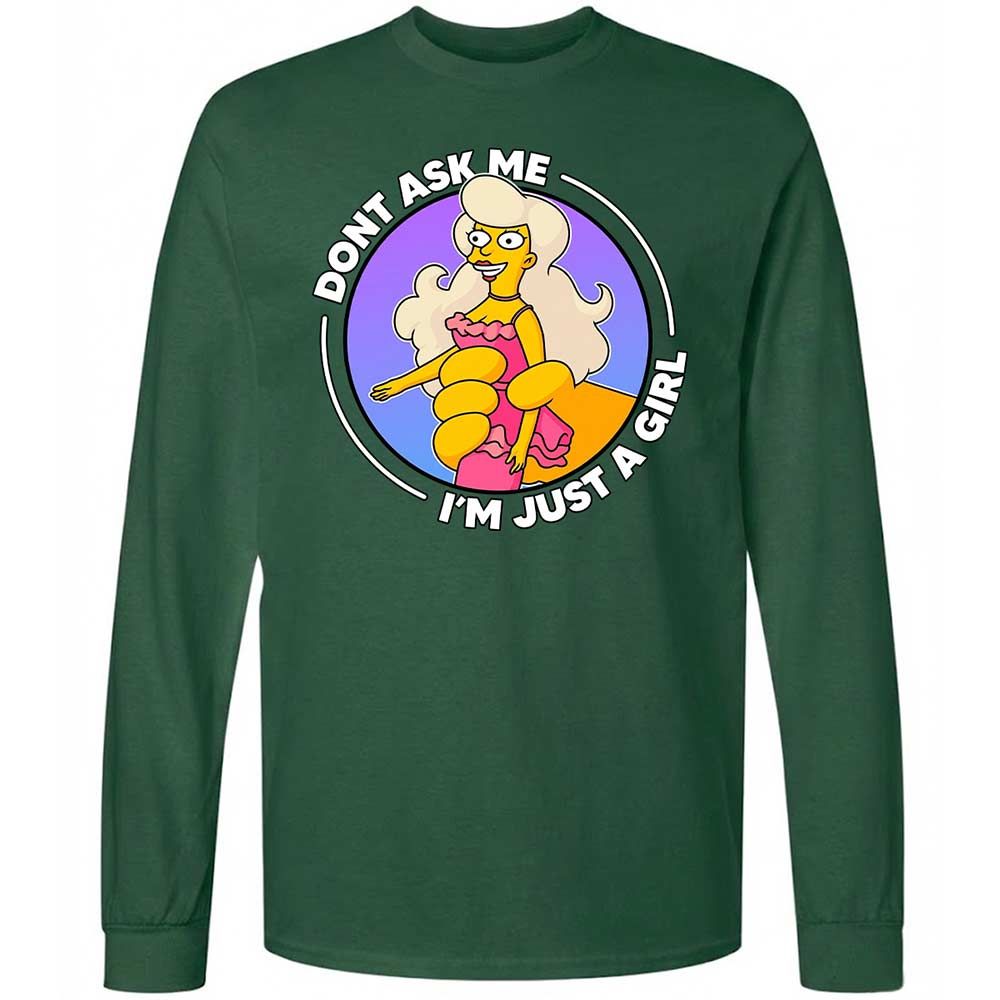 Don't Ask Me I'm Just A Girl - Forest Green - 14