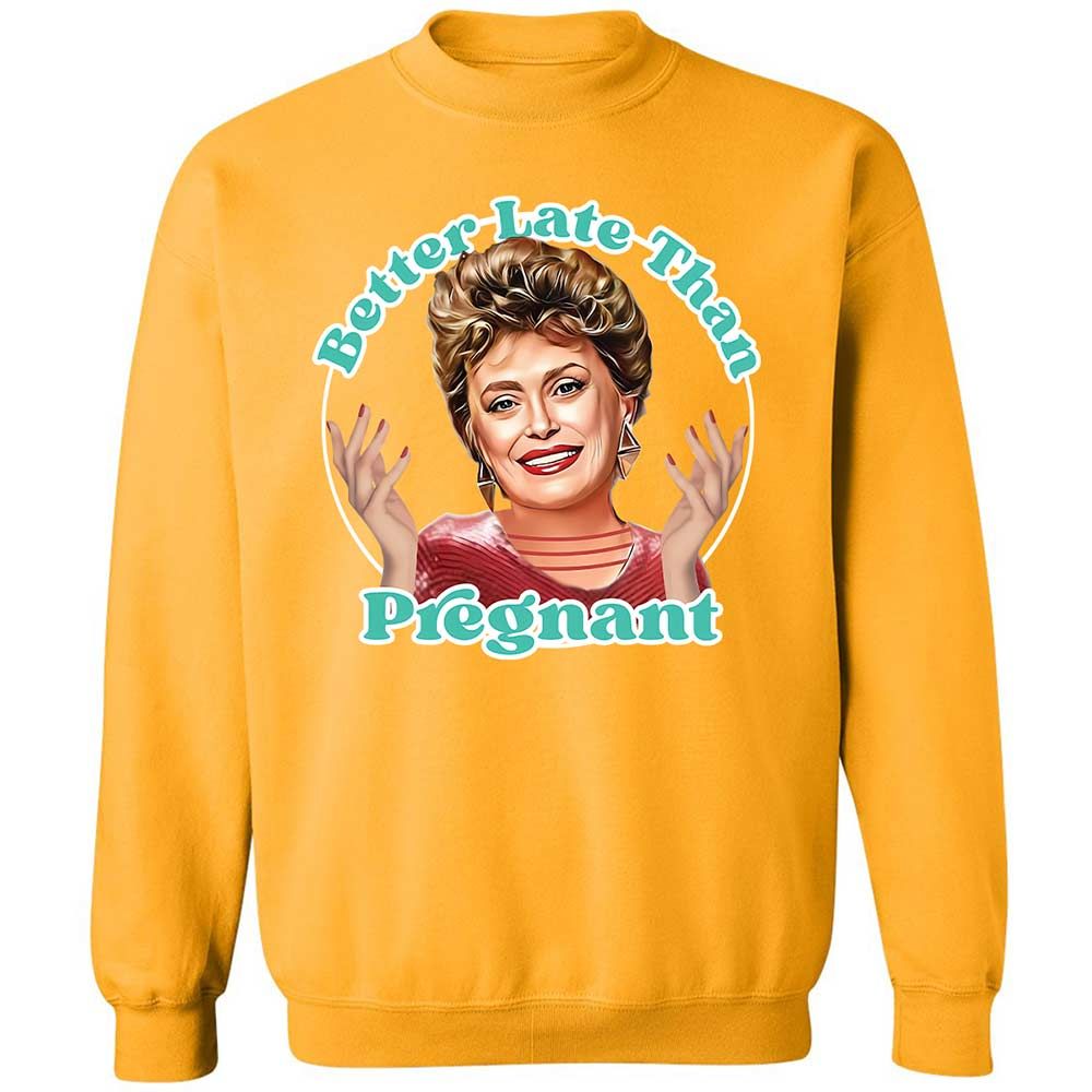 Better late than pregnant - Gold - 14
