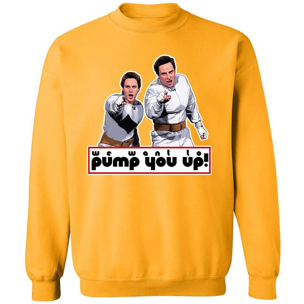 We Want To Pump You Up - Gold - 14