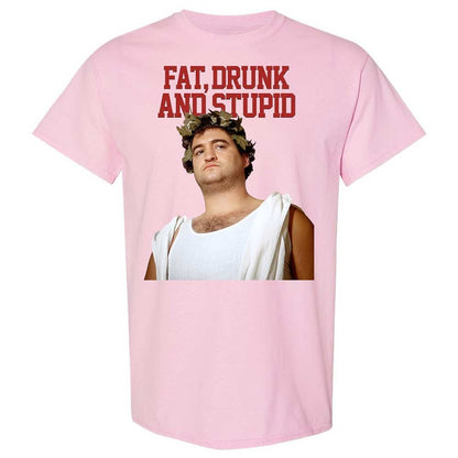 Fat, drunk, and stupid - Light Pink - 14