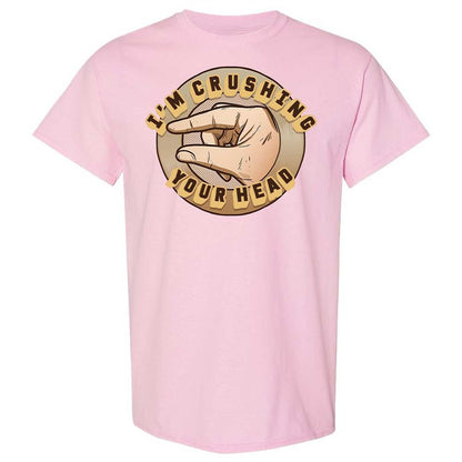I'm Crushing Your Head - Light Pink - 14