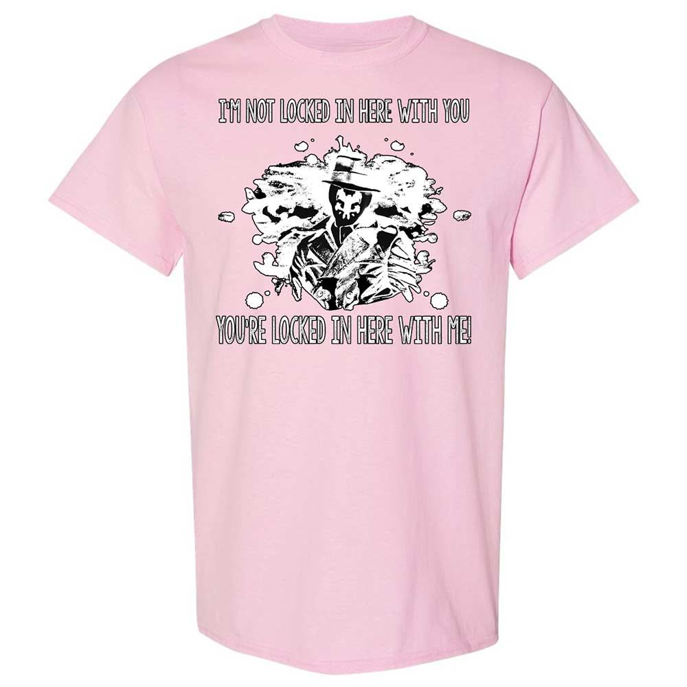I'm not locked in here with you - Light Pink - 14