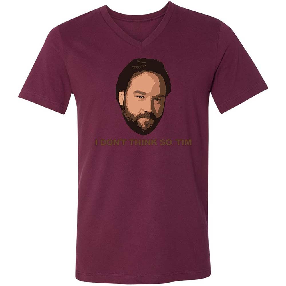 I Don't Think So Tim - Maroon - 14