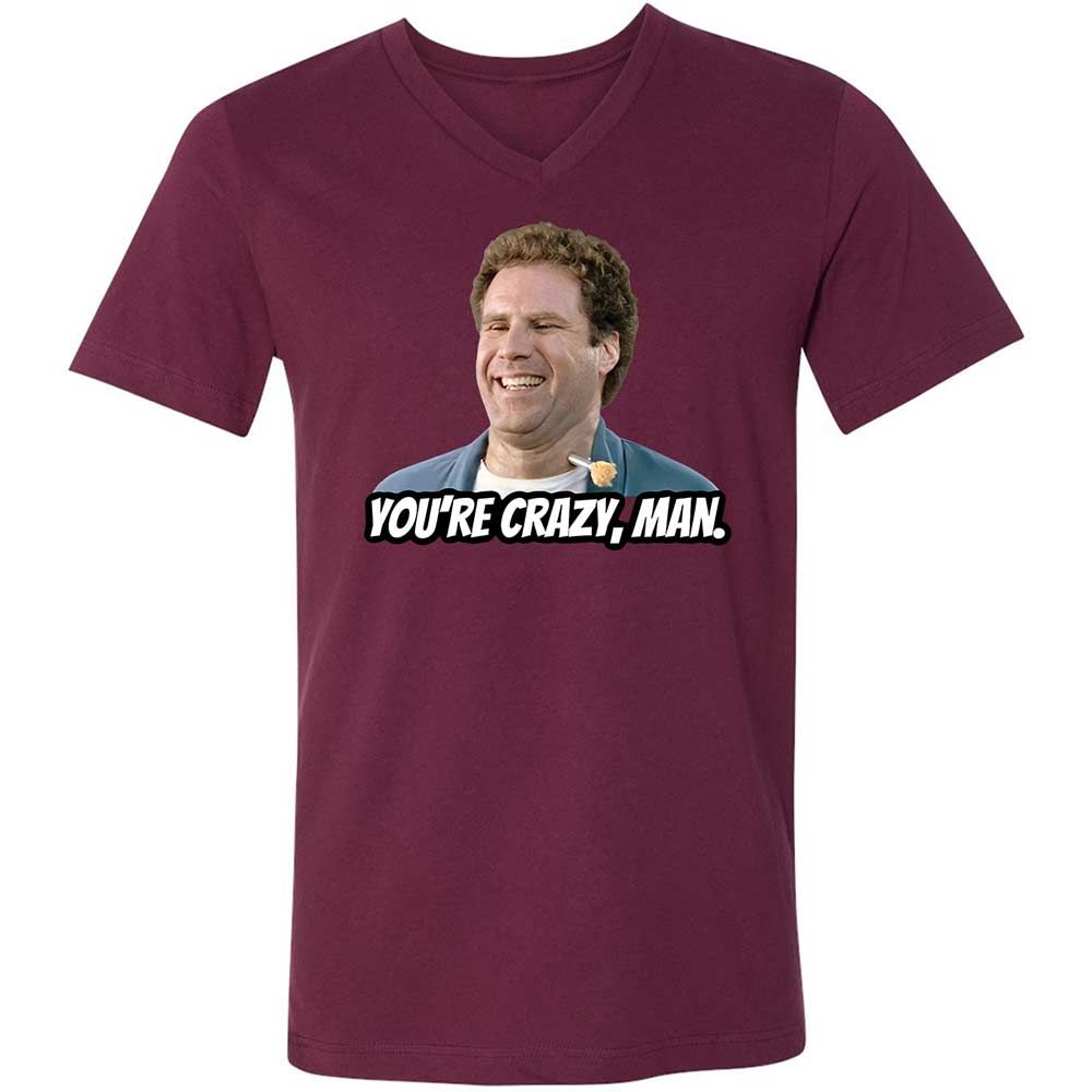 You're crazy, man - Maroon - 14