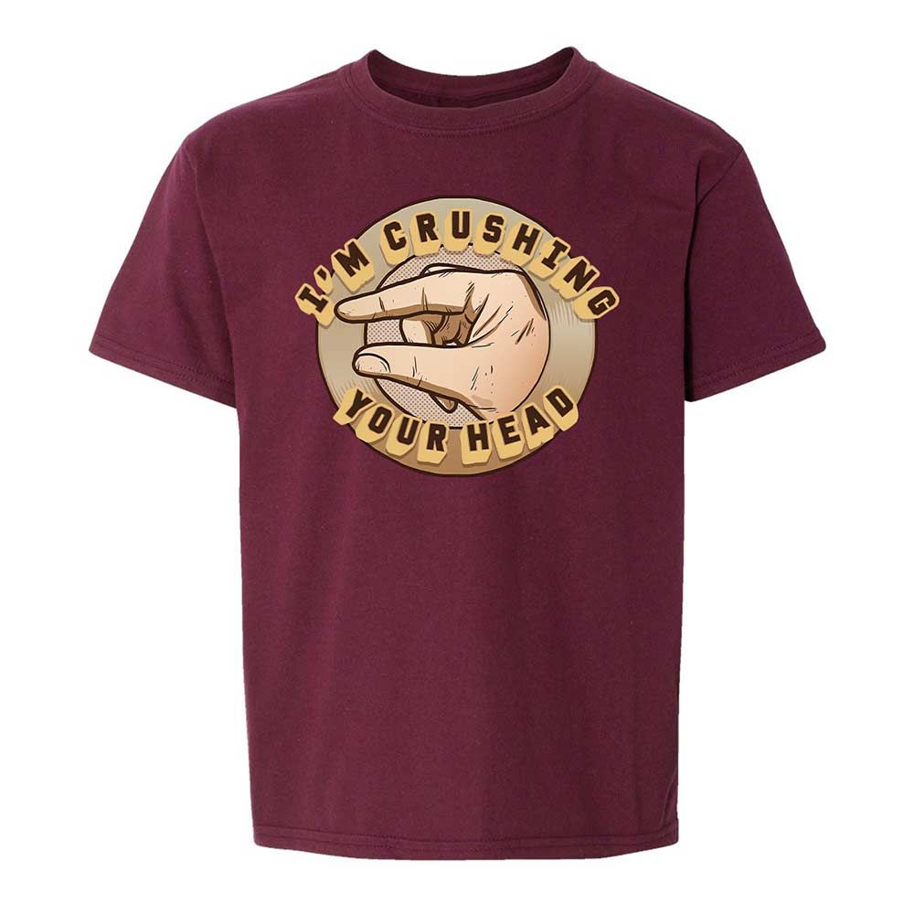 I'm Crushing Your Head - Maroon - 14