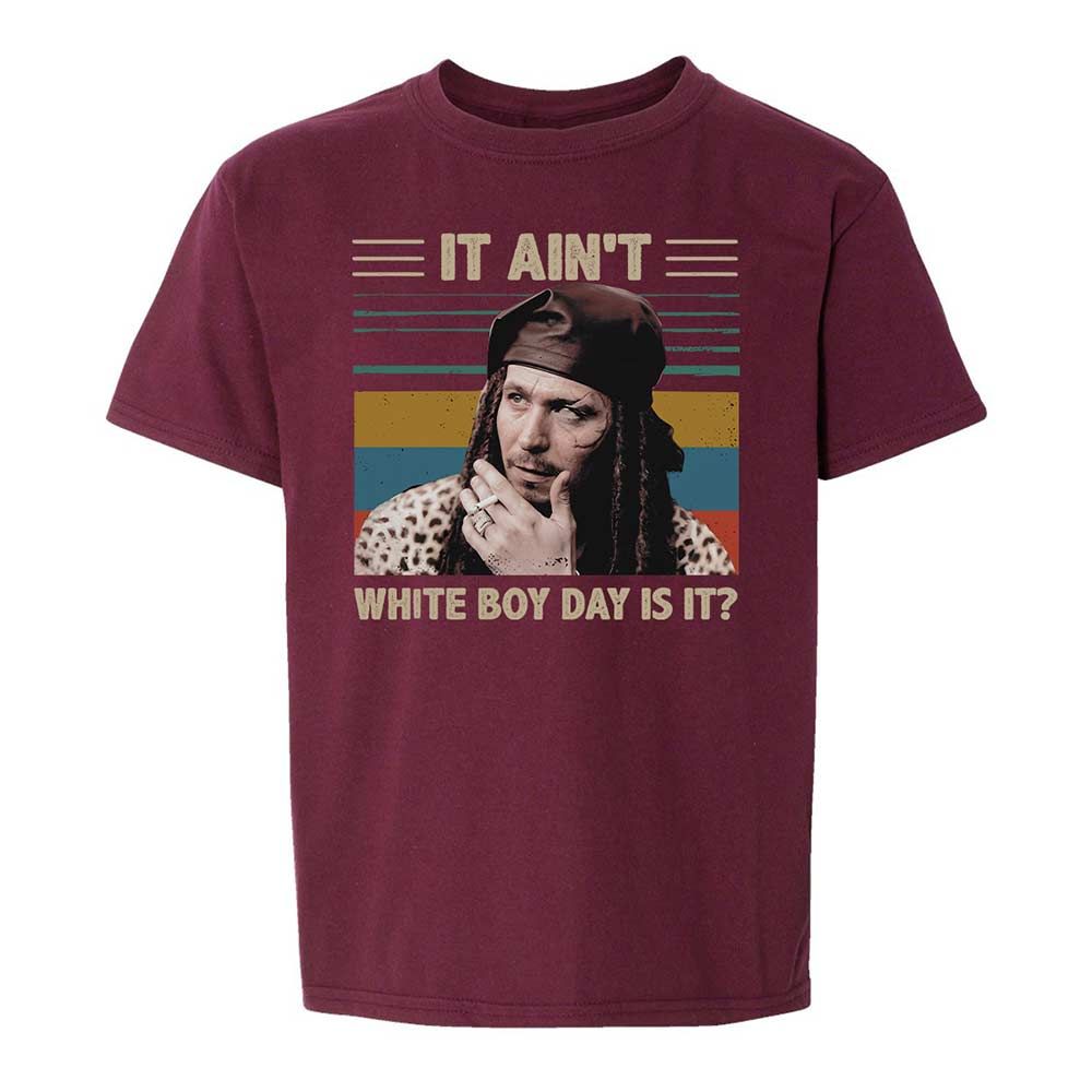 It ain't White Boy Day, is it - Maroon - 14