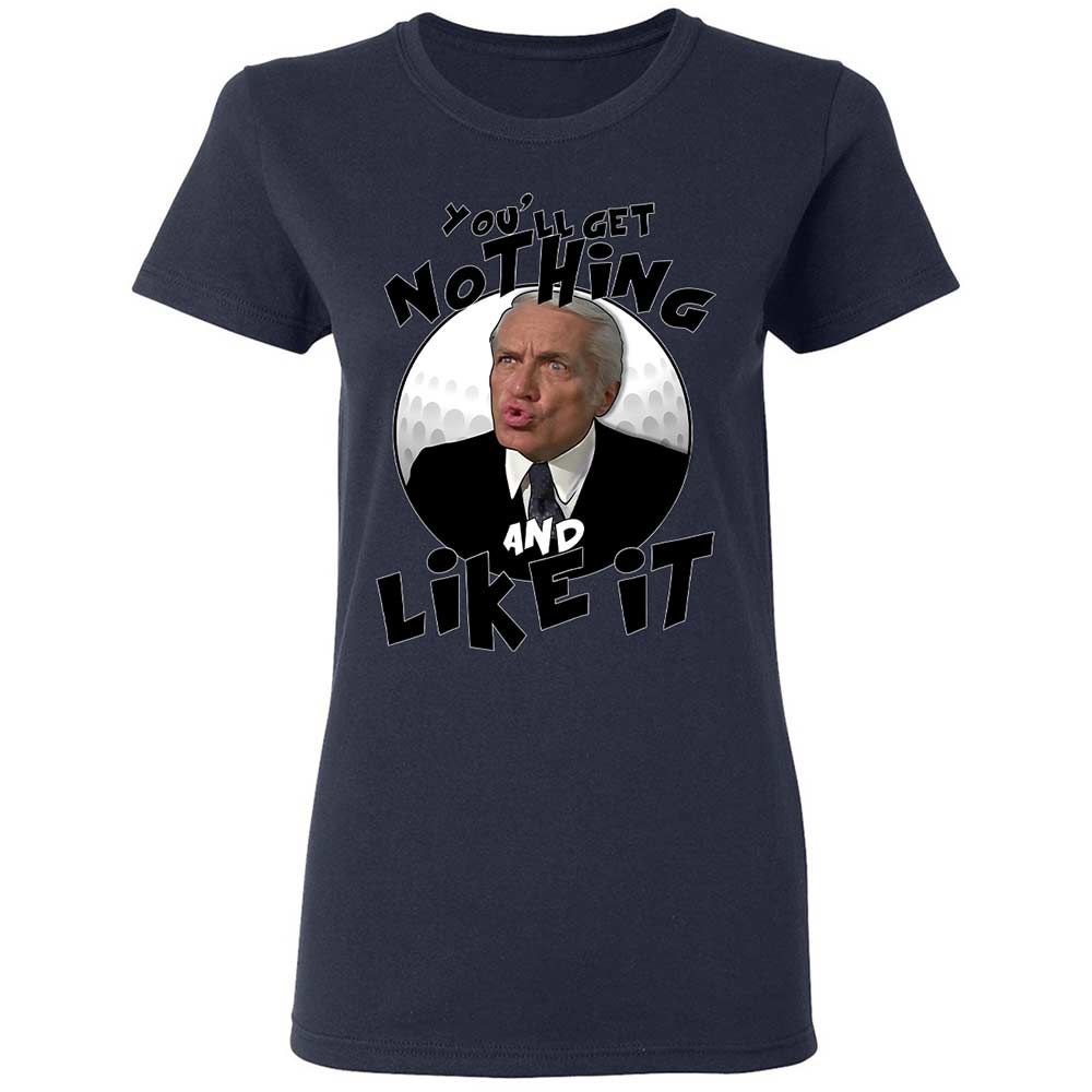 You'll get nothing and like it - Navy - 14