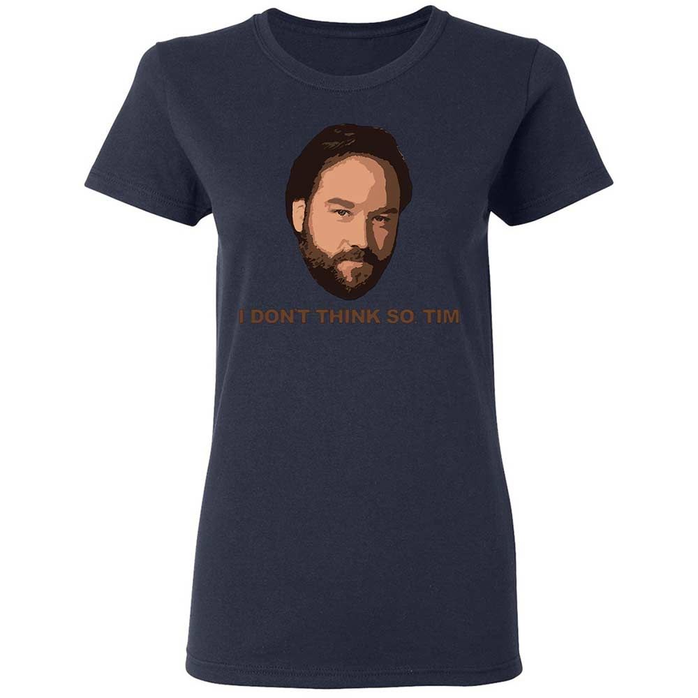 I Don't Think So Tim - Navy - 14