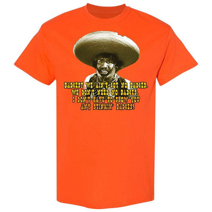Ain't Got No Stinking Badges - Orange - 14