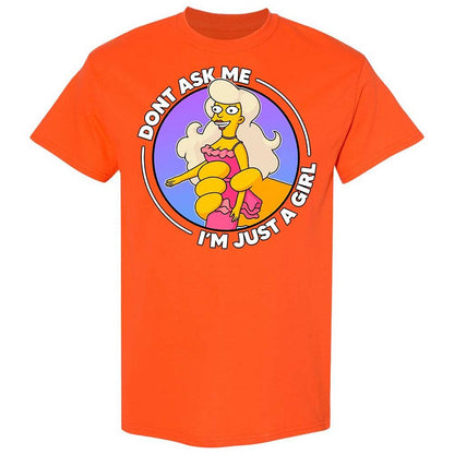 Don't Ask Me I'm Just A Girl - Orange - 14
