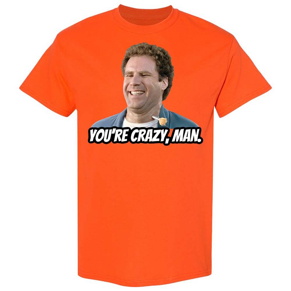 You're crazy, man - Orange - 14