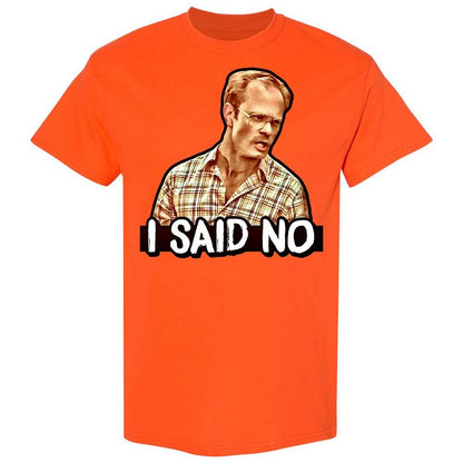 I Said No - Orange - 14