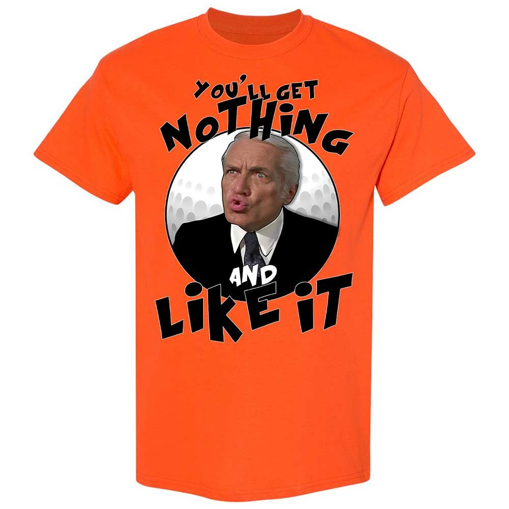 You'll get nothing and like it - Orange - 14