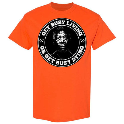 Get Busy Living or Get Busy Dying - Orange - 14