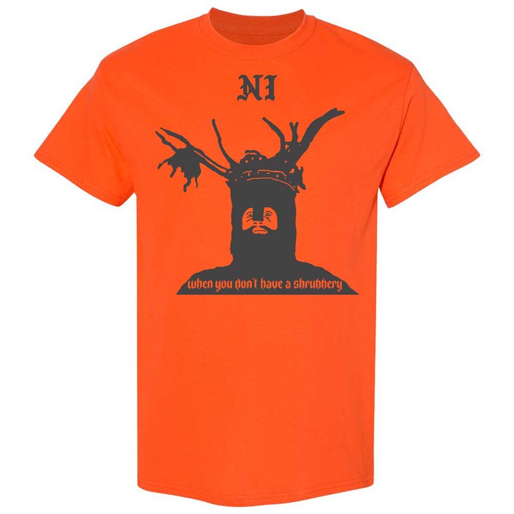 Ni When you don't have a shrubbery - Orange - 14