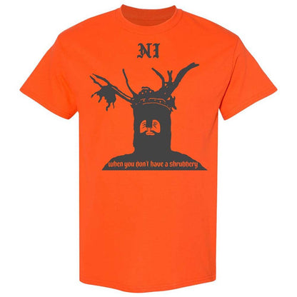 Ni When you don't have a shrubbery - Orange - 14