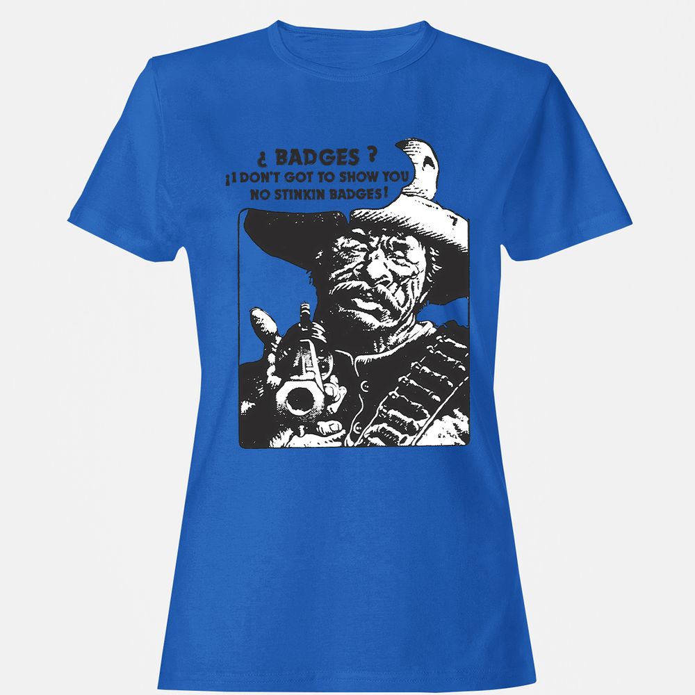 We Don't Need No Stinkin' Badges! - Royal - 14