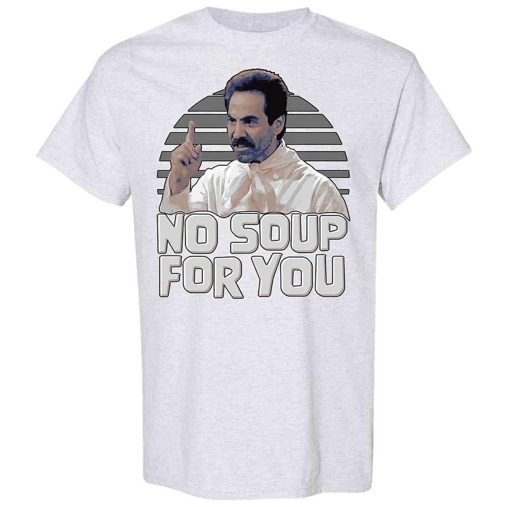 No Soup For You - Ash - 15