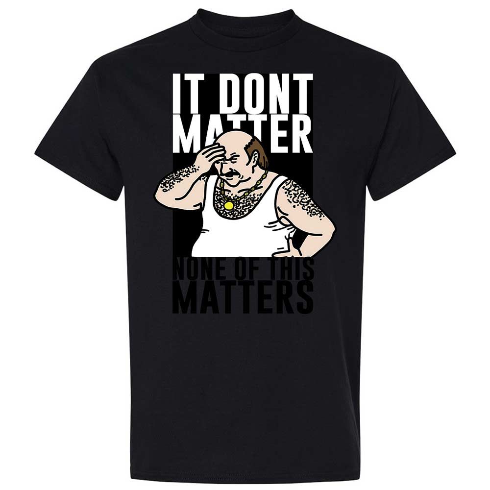 It Don't Matter - Black - 15