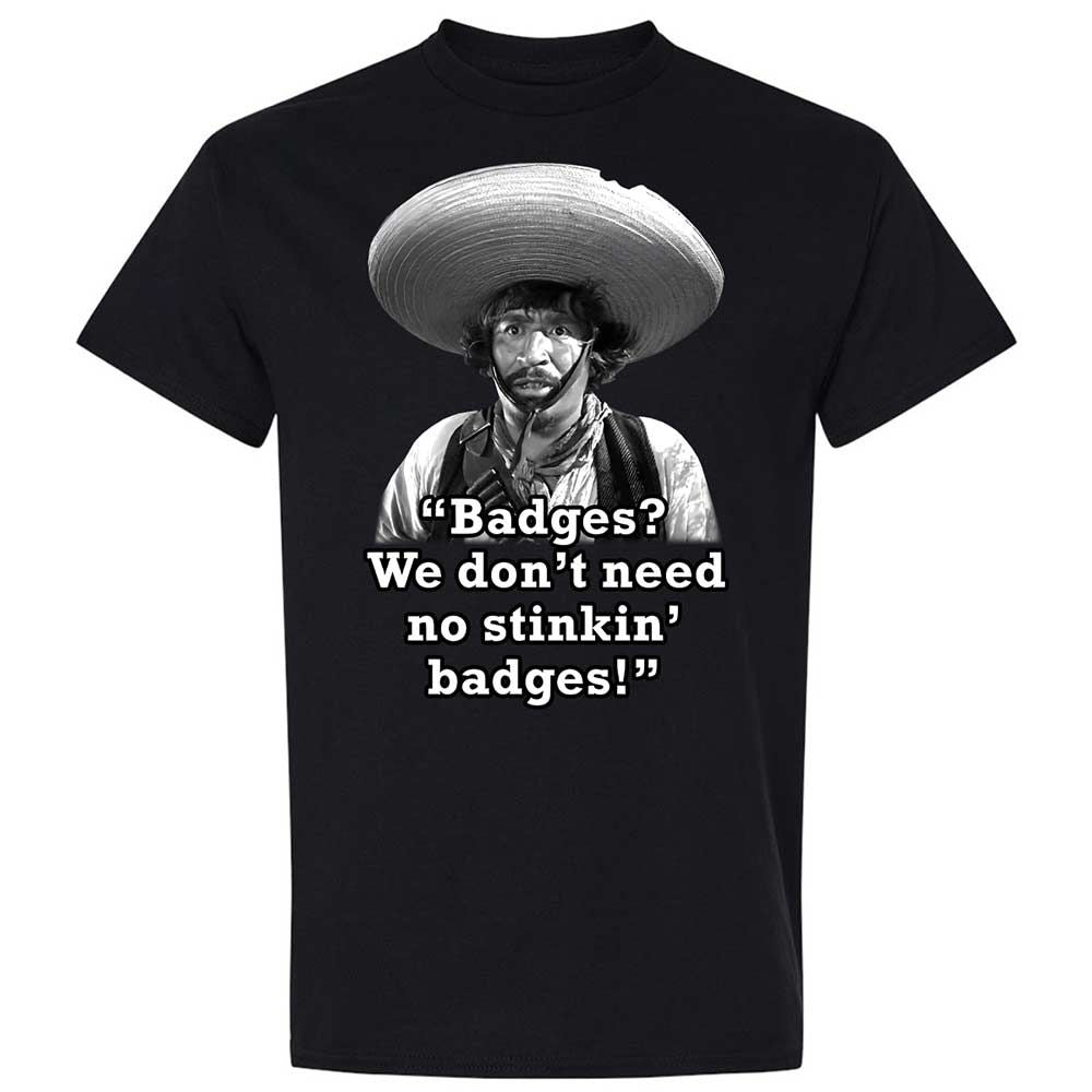 We don't need no stinkin' badges - Black - 15