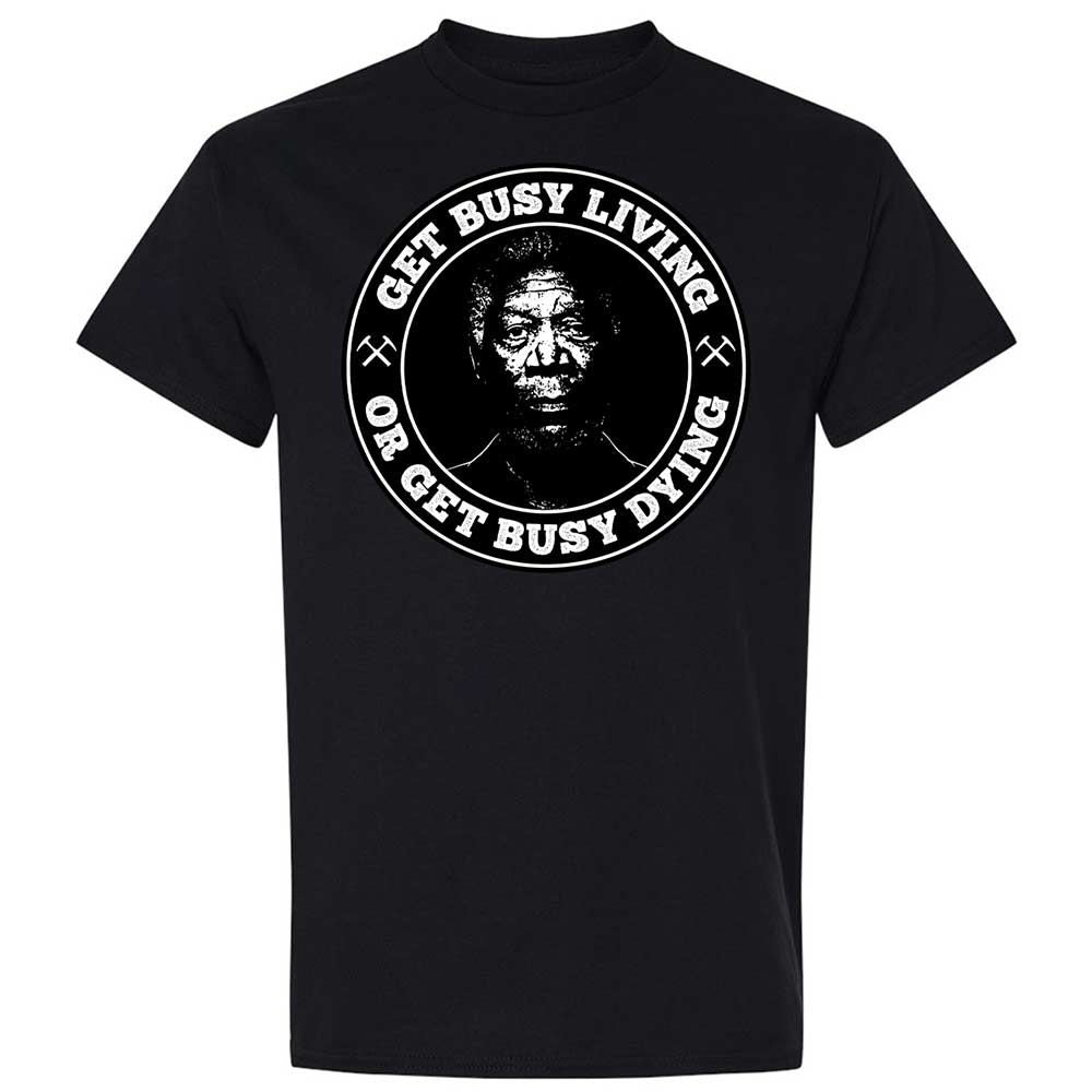 Get Busy Living or Get Busy Dying - Black - 15