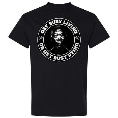 Get Busy Living or Get Busy Dying - Black - 15