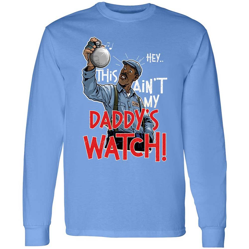 This Ain't My Daddy's Watch - Carolina Blue - 15