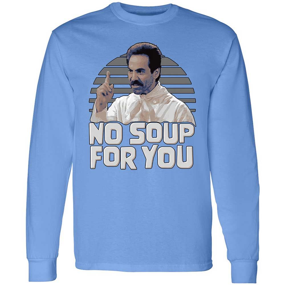 No Soup For You - Carolina Blue - 15
